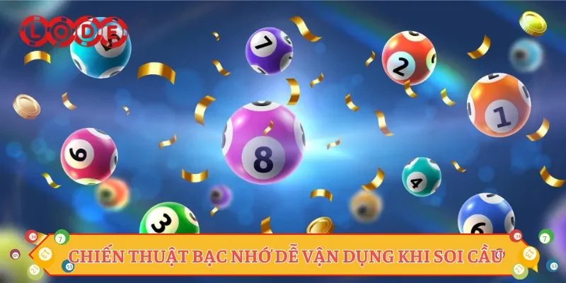 Chiến thuật bạc nhớ dễ vận dụng khi soi cầu