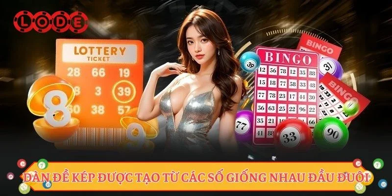 Dàn đề kép được tạo từ các số giống nhau đầu đuôi