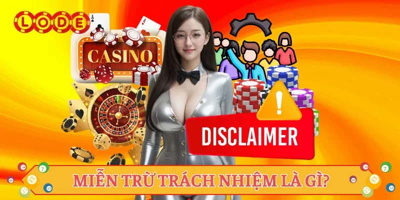 Miễn trừ trách nhiệm là gì?