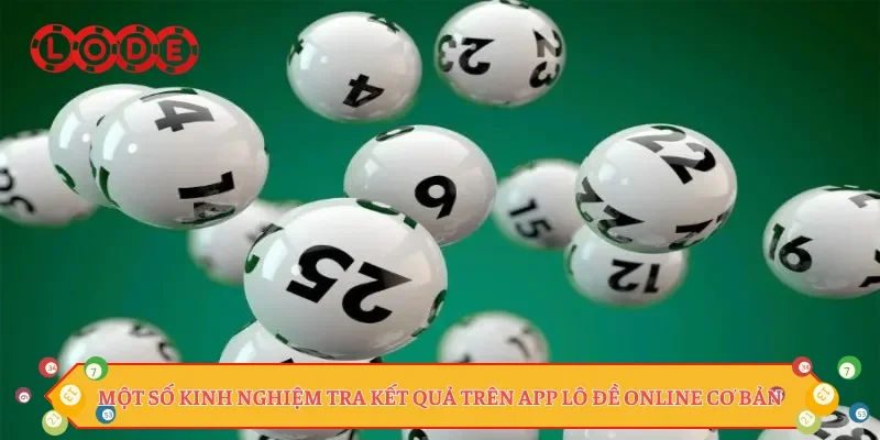 Một số kinh nghiệm tra kết quả trên app lô đề online cơ bản 
