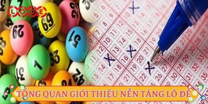 Tổng quan giới thiệu nền tảng Lô đề được yêu thích